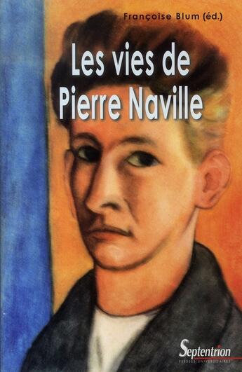 Couverture du livre « Les vies de pierre naville » de Francoise Blum aux éditions Pu Du Septentrion