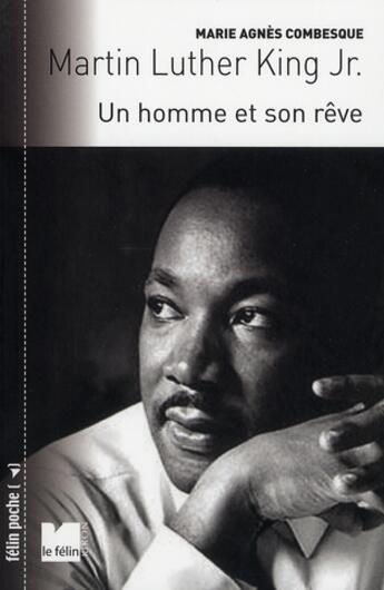 Couverture du livre « Martin Luther King Jr. ; un homme et son rêve » de Combesque M-A. aux éditions Felin