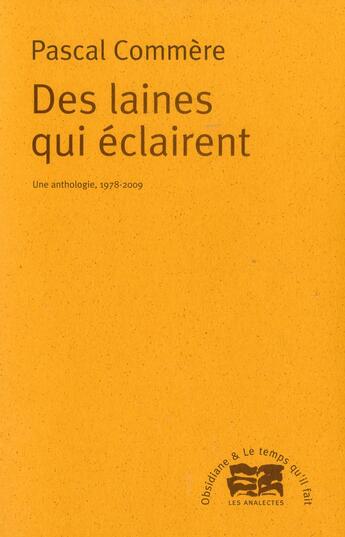 Couverture du livre « Des laines qui éclairent ; une anthologie, 1978-2009 » de Pascal Commère aux éditions Le Temps Qu'il Fait