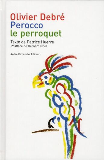 Couverture du livre « Perroco le perroquet » de Patrice Huerre et Olivier Debre aux éditions Andre Dimanche