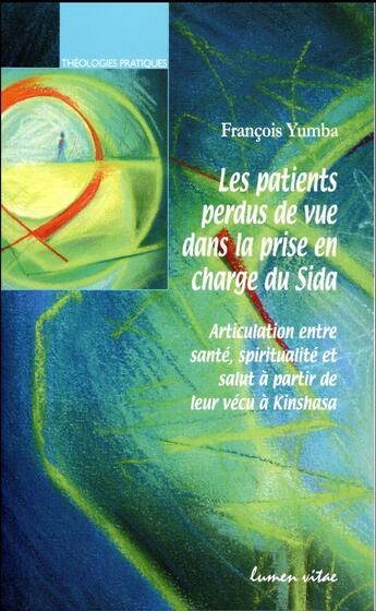 Couverture du livre « Les patients perdus de vue dans la prise en charge du Sida » de François Yumba aux éditions Lumen Vitae