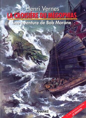 Couverture du livre « Bob Morane : le kraken Tome 2 ; la croisière du mégophias » de Vernes Henri aux éditions Ananke