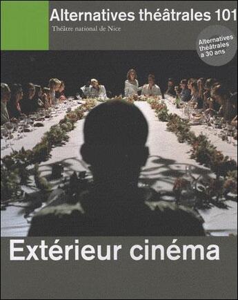 Couverture du livre « ALTERNATIVES THEATRALES T.101 ; extérieur cinéma » de  aux éditions Alternatives Theatrales