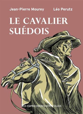 Couverture du livre « Le cavalier suédois » de Jean-Pierre Mourey et Leo Perutz aux éditions Impressions Nouvelles