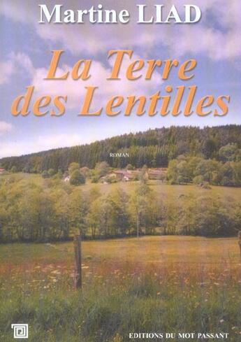 Couverture du livre « La terre des lentilles » de Martine Liad aux éditions Editions Du Mot Passant