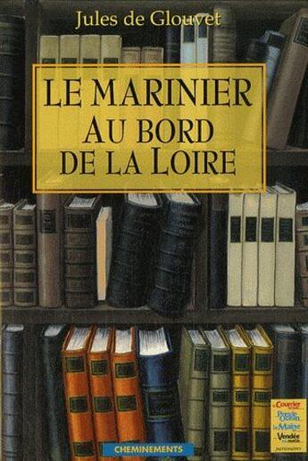 Couverture du livre « Le marinier au bord de la Loire » de De Glouvet Jules aux éditions Cheminements