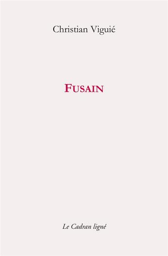 Couverture du livre « Fusain » de Christian Viguie aux éditions Le Cadran Ligne