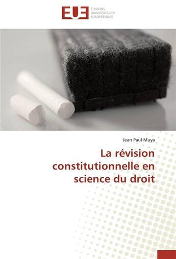 Couverture du livre « La revision constitutionnelle en science du droit » de Muya-J aux éditions Editions Universitaires Europeennes