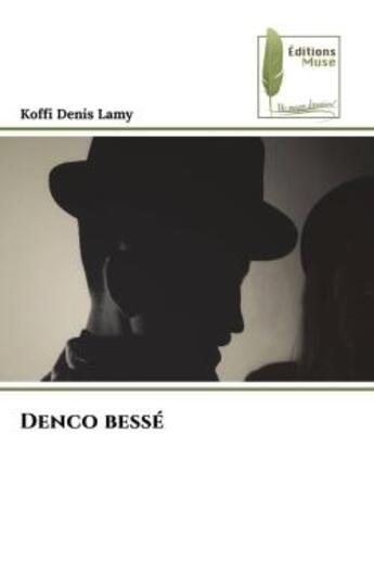 Couverture du livre « Denco bessé » de Koffi Denis Lamy aux éditions Muse