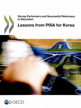 Couverture du livre « Lessons from PISA for Korea ; strong performers and successful reformers in education » de Ocde aux éditions Ocde