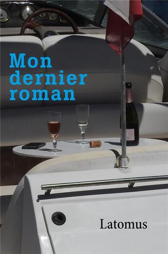 Couverture du livre « Mon dernier roman » de Latomus aux éditions Librinova