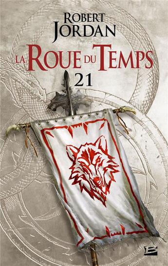 Couverture du livre « La roue du temps Tome 21 : le poignard des rêves partie 1 » de Robert Jordan aux éditions Bragelonne