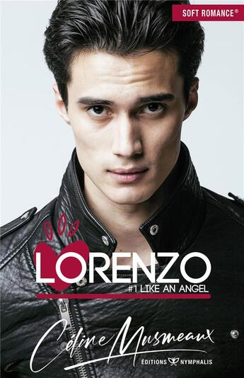 Couverture du livre « Lorenzo ; like an angel » de Celine Musmeaux aux éditions Nymphalis