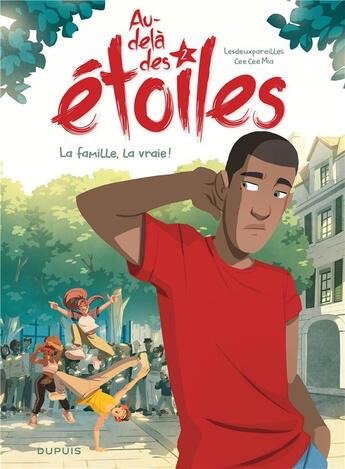 Couverture du livre « Au-delà des étoiles Tome 2 : la famille, la vraie ! » de Cee Cee Mia et Lesdeuxpareilles aux éditions Dupuis