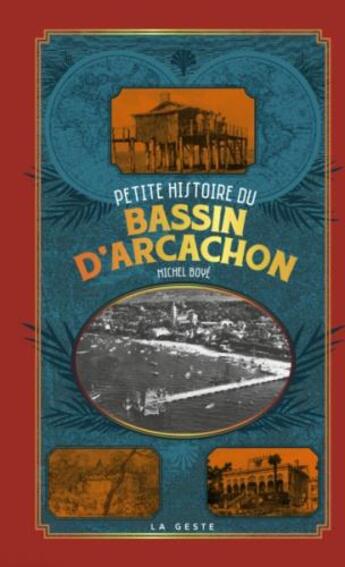 Couverture du livre « Petite histoire du bassin d'Arcachon » de Michel Boye aux éditions Geste