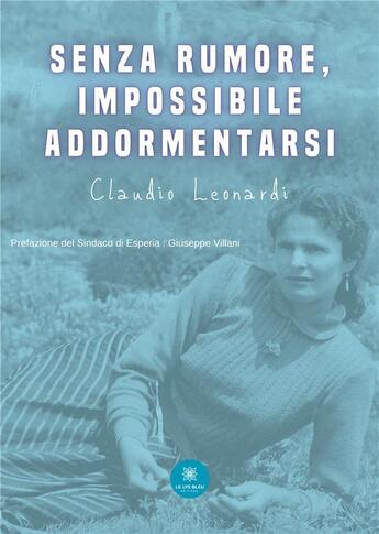 Couverture du livre « Senza rumore, impossibile addormentarsi » de Leonardi Claudio aux éditions Le Lys Bleu