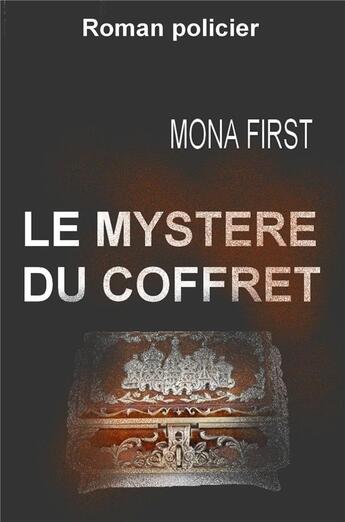 Couverture du livre « Le mystère du coffret » de Mona First aux éditions Librinova