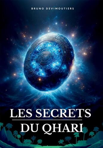 Couverture du livre « Les Secrets du Qhari » de Bruno Devimoutiers aux éditions Bookelis