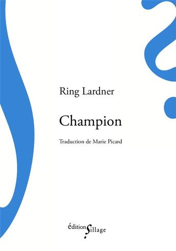 Couverture du livre « Champion » de Ring Lardner aux éditions Sillage