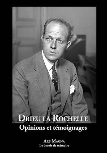 Couverture du livre « Drieu la Rochelle : opinions et témoignages » de Pierre Drieu La Rochelle aux éditions Ars Magna