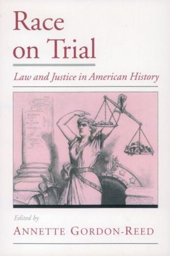 Couverture du livre « Race on Trial: Law and Justice in American History » de Annette Gordon-Reed aux éditions Oxford University Press Usa