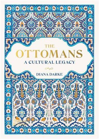 Couverture du livre « The ottomans a cultural legacy /anglais » de Diana Darke aux éditions Thames & Hudson