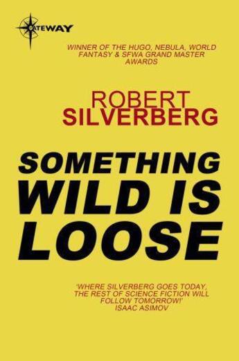 Couverture du livre « Something Wild is Loose » de Robert Silverberg aux éditions Orion Digital