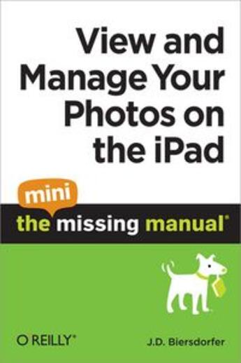 Couverture du livre « View and Manage Your Photos on the iPad: The Mini Missing Manual » de Jude D. Biersdorfer aux éditions O Reilly