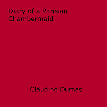 Couverture du livre « Diary of a parisian chambermaid » de Claudine Dumas aux éditions Disruptive Publishing