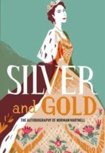 Couverture du livre « Silver and gold the autobiography of norman hartnell » de Parkinson Norman aux éditions Victoria And Albert Museum