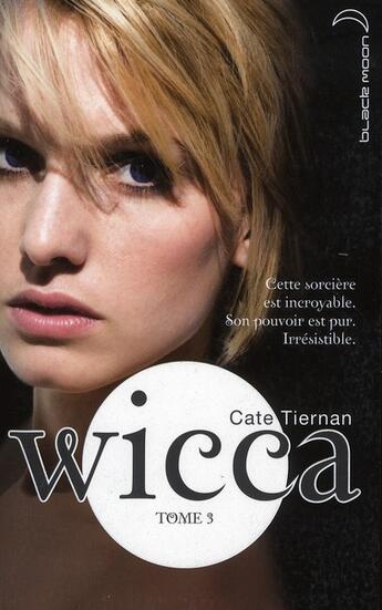 Couverture du livre « Wicca t.3 ; l'appel » de Cate Tiernan aux éditions Black Moon