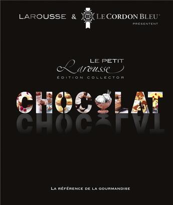 Couverture du livre « Petit Larousse du chocolat » de Ecole Le Cordon Bleu aux éditions Larousse