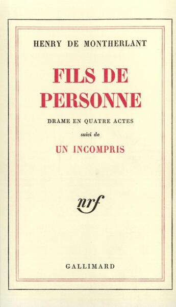 Couverture du livre « Fils de personne ; un incompris » de Henry De Montherlant aux éditions Gallimard