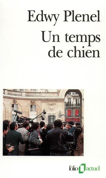 Couverture du livre « Un temps de chien » de Edwy Plenel aux éditions Folio