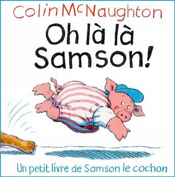 Couverture du livre « Oh là là Samson ! » de Colin Mcnaughton aux éditions Gallimard-jeunesse