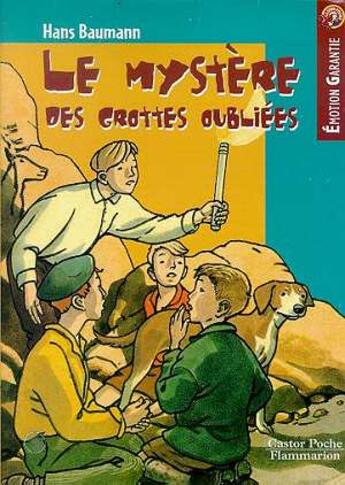 Couverture du livre « Le mystere des grottes oubliees - - emotion garantie, roman, junior des 10/11ans » de Hans Baumann aux éditions Pere Castor