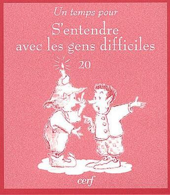 Couverture du livre « Un temps pour s'entendre avec les gens difficiles » de Engelhardt Lisa aux éditions Cerf