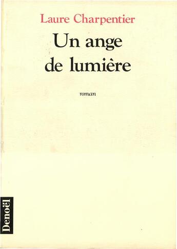 Couverture du livre « Un ange de lumiere » de Laure Charpentier aux éditions Denoel