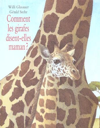 Couverture du livre « Comment les girafes disent elles maman » de Glasauer Willi / Ste aux éditions Ecole Des Loisirs