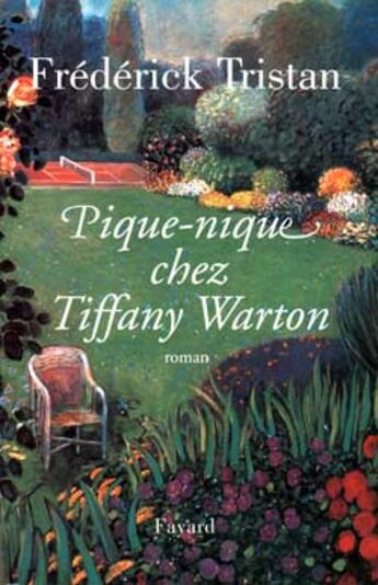 Couverture du livre « Pique-nique chez Tiffany Warton » de Frédérick Tristan aux éditions Fayard