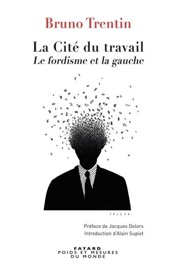 Couverture du livre « La cité du travail ; le fordisme et la gauche » de Bruno Trentin aux éditions Fayard