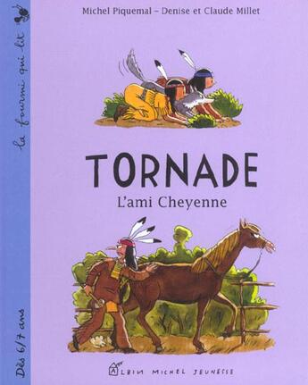 Couverture du livre « Tornade ; L'Ami Cheyenne » de Michel Piquemal et Denise Millet et Millet Claude aux éditions Albin Michel Jeunesse