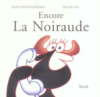 Couverture du livre « ENCORE LA NOIRAUDE » de Jean-Louis Fournier et Gilles Gay aux éditions Stock