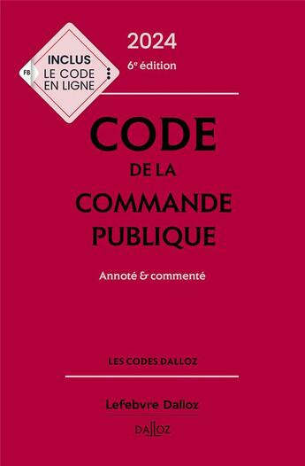 Couverture du livre « Code de la commande publique : annoté et commenté (édition 2024) » de Alain Ménéménis aux éditions Dalloz