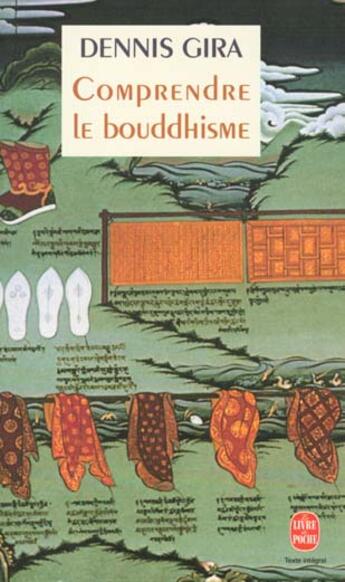 Couverture du livre « Comprendre le bouddhisme » de Dennis Gira aux éditions Le Livre De Poche