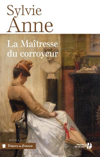 Couverture du livre « La maîtresse du corroyeur » de Sylvie Anne aux éditions Presses De La Cite