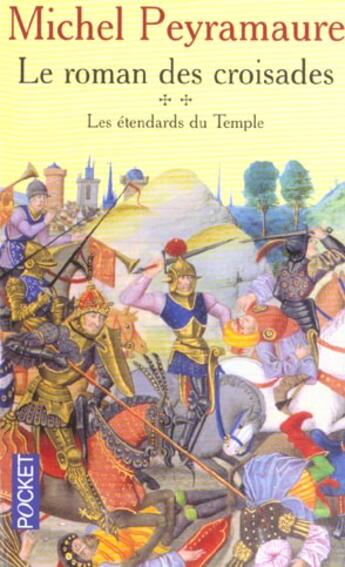 Couverture du livre « Le Roman Des Croisades T.2 ; Les Etendards Du Temple » de Michel Peyramaure aux éditions Pocket