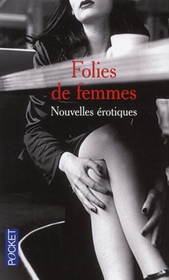 Couverture du livre « Folies de femmes ; nouvelles érotiques » de  aux éditions Pocket