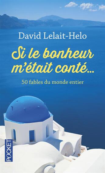 Couverture du livre « Si le bonheur m'était conté... » de David Lelait-Helo aux éditions Pocket