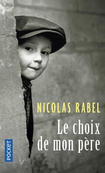 Couverture du livre « Le choix de mon père » de Nicolas Rabel aux éditions Pocket